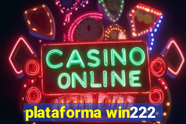 plataforma win222